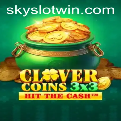Clovercoin3x3: The Ultimate Sky Slot Win Experience