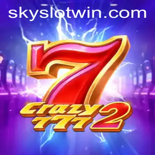 Crazy7772: The Ultimate Sky Slot Experience