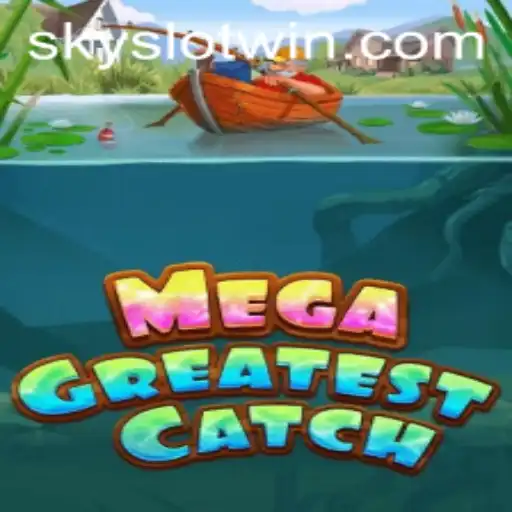 Discover the Excitement of MegaGreatestCatch: A New Era in Sky Slot Win Games