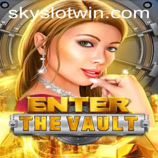 EntertheVault: Discover the Thrills and Riches of Sky Slot Win