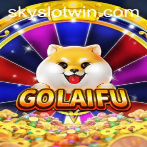 Discovering the Thrills of GoLaiFu: Sky Slot Win